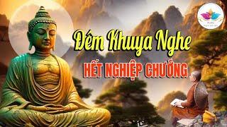 Đêm Khuya Nghe Cách Tự Mình ''SÁM HỐI'' Hóa Giải Sạch Nghiệp Chướng Trong Đời Hiện Tại ( MỚI )