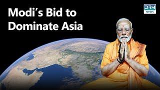 Modi's Plan to Dethrone China | Rising Influence in Asia | DRM News