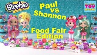 Paul vs Shannon Shopkins Food Fair Edition | 2 Pack Canister Opening | PSToyReviews