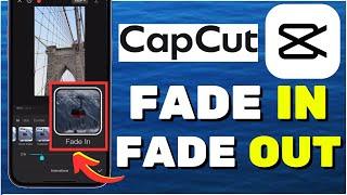 How to Fade In and Fade Out Video in CapCut - iPhone & Android