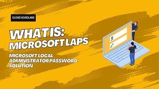 What is Microsoft (LAPS) Local Administrator Password Solution?