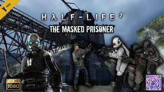 Half Life 2 The Masked Prisoner - Full Walkthrough