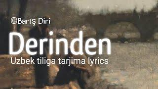 Barış Diri – Derinden  Uzbek tiliga tarjima lyrics #rek #trend #BarışDiri