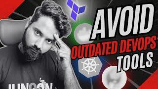 DON'T Do These DevOps Tools | Outdated Tools = NO JOB (Hindi)