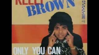 Kelly Brown - Only you can