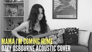 Mama I'm Coming Home  - Ozzy Osbourne (Lorena Bendz Acoustic Cover)