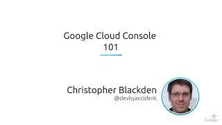 Google Cloud Console 101