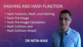 10 Hashing and Hash Function:  Definition, Properties,  Hash Pre-image and Hash Collision Attack