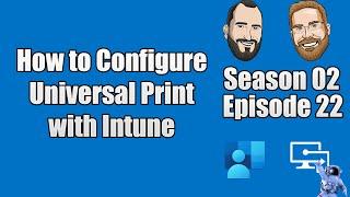 S02E22 - How to Configure Universal Print in Microsoft Azure - (I.T)