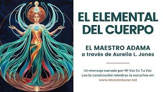 EL ELEMENTAL DEL CUERPO | El maestro Adama a través de Aurelia L.  Jones