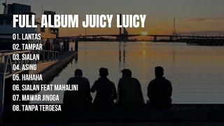 FULL ALBUM JUICY LUICY | PLAYLIST JUICY LUICY | HITS SONG JUICY LUICY | LAGU TERPOPULER JUICY LUICY