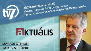 Aktuális - Szarvas Péter - Koronavírus elleni védekezés Békéscsabán - 2020. 03. 12.