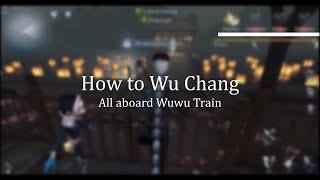 Valephor's Guide to How to Wu Chang