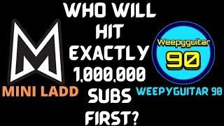 Who Will Hit Exactly 1,000,000 Subscribers First (Mini Ladd or Weepyguitar 90)