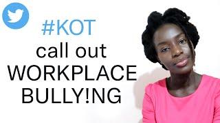 Kenyans on Twitter call out WORKPLACE BULLY!NG | KOT