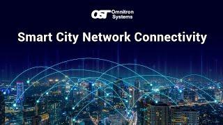 Connecting Tomorrow: Unveiling Smart City Solutions with Omnitron Systems