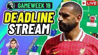 FPL GW19 DEADLINE STREAM | MY FINAL TEAM! (LIVE)  | FPL 2024/25