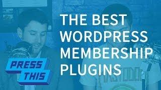 What is the Best WordPress Membership Plugin? - PressThis