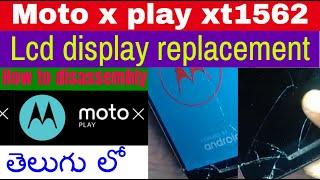 Moto x play xt1562 How to disassembly ll Lcd display replacement