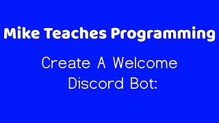 Create Your Own Welcome Discord Bot ~ 2020