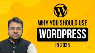 Why You Should Use WordPress in 2025