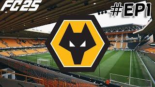 FC 25: WOLVES CAREER MODE EP1 - NEW BEGINNINGS