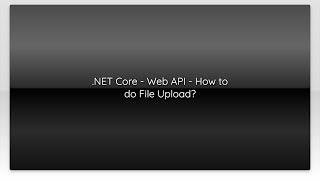 .NET Core - Web API - How to do File Upload?