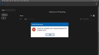 Photoshop CC 2021 Program error Fix | Could not complete your request because of a program error