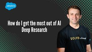 How do I get the most out of AI Deep Research