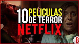 TOP 10 Mejores PELÍCULAS de TERROR en NETFLIX