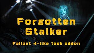 【Stalker anomaly EFPV4】The Forgotten Stalker - Fallout 4-like task addon