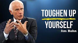 Jim Rohn - Toughen Up Yourself - Jim Rohn Inspirational Quotes