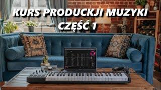 Kurs produkcji muzyki  - Opanuj sztukę produkcji muzyki - Lekcja 1