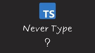 Never Type in TypeScript