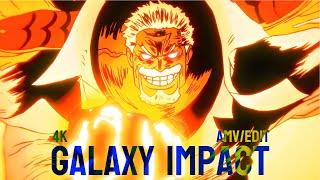 Garp's Galaxy Impact - next up!「AMV/EDIT」4K!