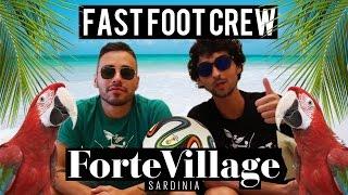 Forte Village Resort  freestyle & pannas HD  FAST FOOT CREW