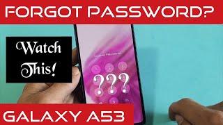 Galaxy A53: Forgot Password/PIN/Pattern? Let's Factory Reset (Hard Reset)