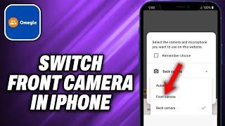 How To Switch Front Camera In Omegle iPhone (2024) - Quick Help