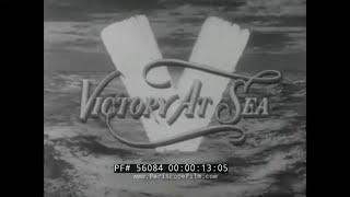 " VICTORY AT SEA "  WWII NAVAL COMBAT   BATTLE OF ATLANTIC  FEATURE FILM  PART 1  56084