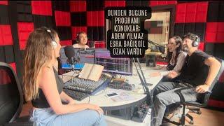 Dünden Bugüne Programı| Konuklar: Ozan Varol, Esra Bağışgil, Adem Yılmaz- Verona Çıkmazı Oyuncuları