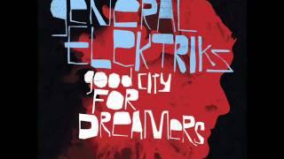 General Elektriks - 2. "Raid The Radio"  [Good City For Dreamers]