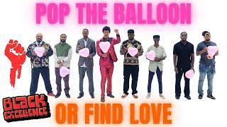 Ep 31 Pop the Balloon or Find Love (Black Excellence Edition) - A Real One