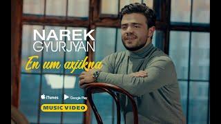 Narek Gyurjyan - En um axjikna