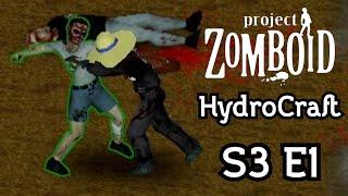 Project Zomboid | HydroCraft | S3 E1