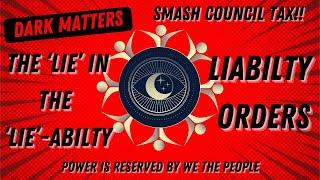 'SMASH COUNCIL TAX!!- THE 'LIE' IN FAKE LIE-ABILITY' ORDERS-The DM Network