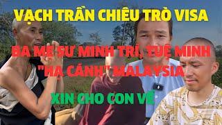 Ba Mẹ SƯ MINH TRÍ, TUỆ MINH "Hạ Cánh" Malaysia: Vạch Trần Chiêu Trò VISA? Xin Cho Con Về!