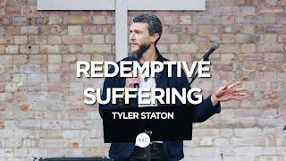 Redemptive Suffering · Tyler Staton