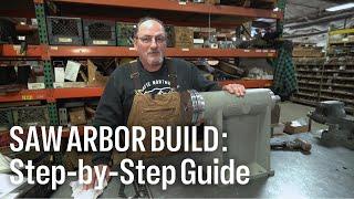 The Ultimate Guide to Building a Saw Arbor with Brian - Globe Machine Manufacturing