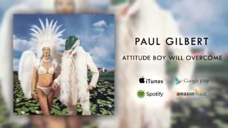 Paul Gilbert - Attitude Boy Will Overcome (Official Audio)