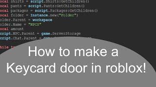 How to make a Keycard door in Roblox!